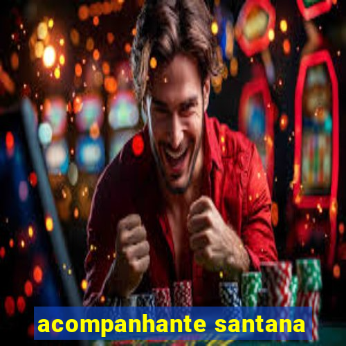 acompanhante santana